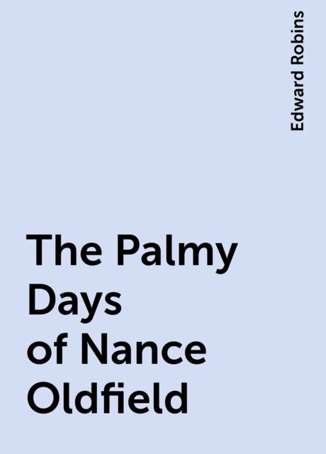 The Palmy Days of Nance Oldfield
