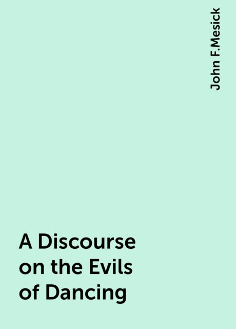 A Discourse on the Evils of Dancing