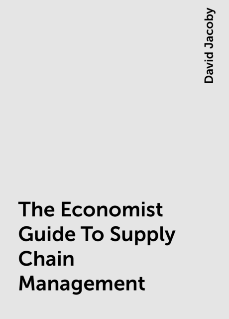The Economist Guide To Supply Chain Management