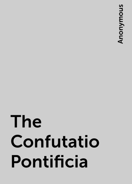 The Confutatio Pontificia