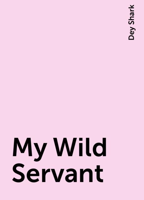 My Wild Servant