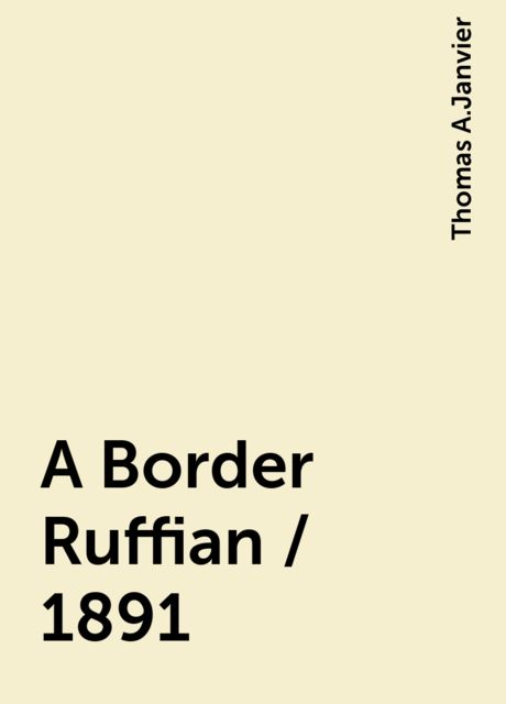 A Border Ruffian / 1891