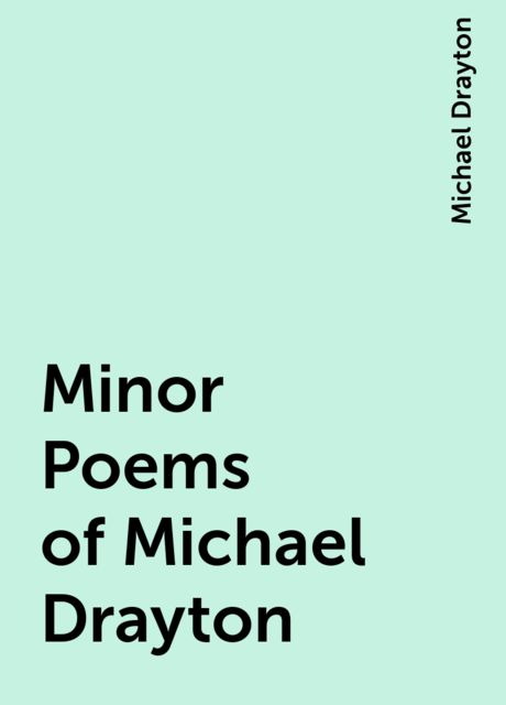 Minor Poems of Michael Drayton