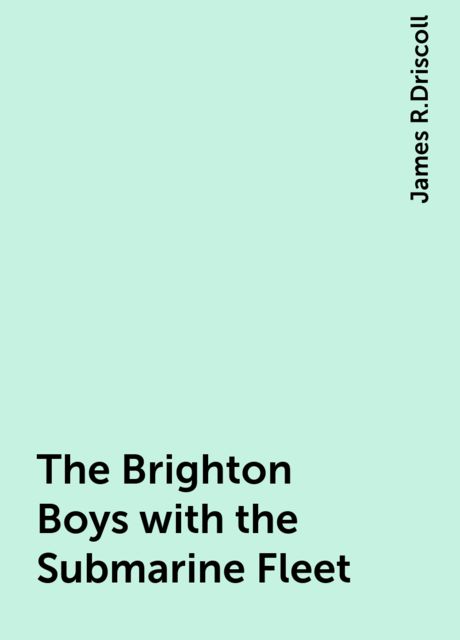 The Brighton Boys with the Submarine Fleet