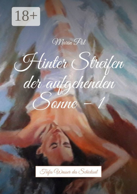 Hinter Streifen der aufgehenden Sonne – 1. Tiefes Wasser des Schicksal