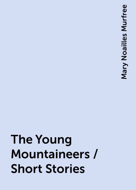 The Young Mountaineers / Short Stories