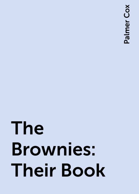 The Brownies: Their Book