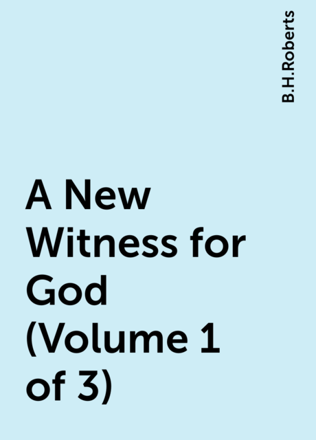 A New Witness for God (Volume 1 of 3)