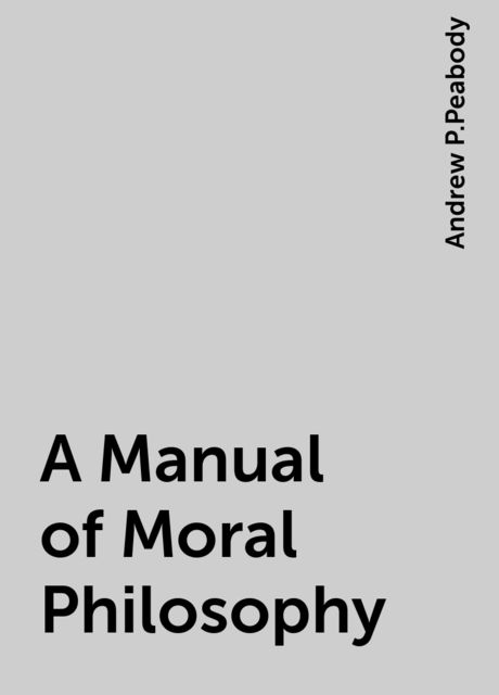A Manual of Moral Philosophy