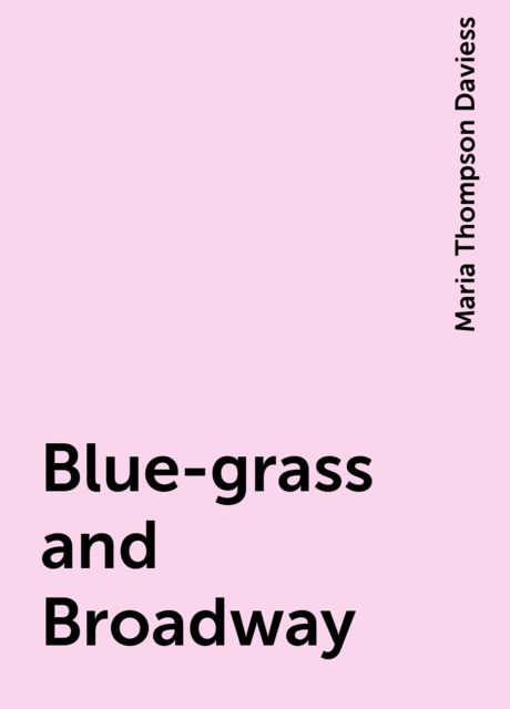 Blue-grass and Broadway
