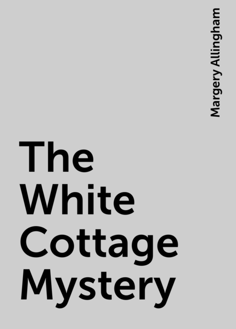 The White Cottage Mystery