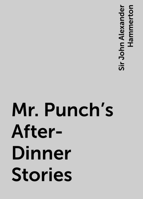 Mr. Punch's After-Dinner Stories