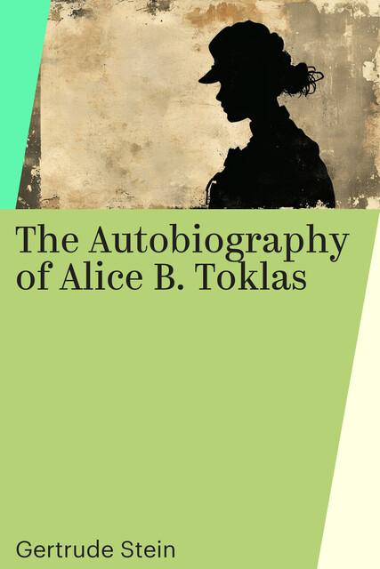The Autobiography of Alice B. Toklas, Gertrude Stein