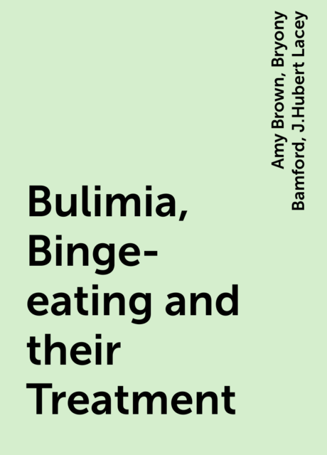Bulimia, Binge-eating and their Treatment