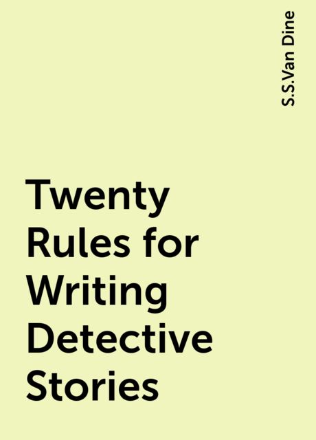 Twenty Rules For Writing Detective Stories