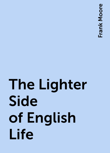 The Lighter Side of English Life