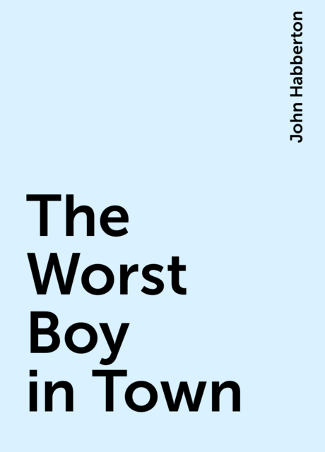 The Worst Boy in Town