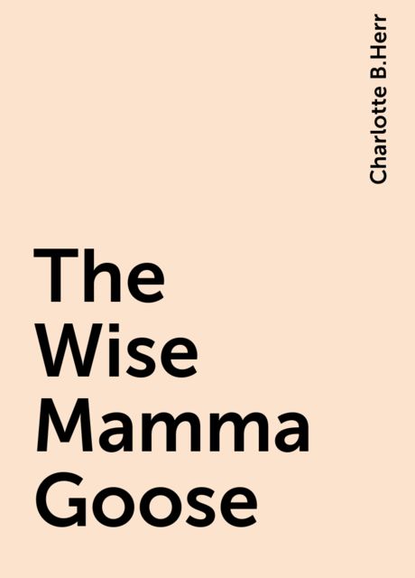 The Wise Mamma Goose