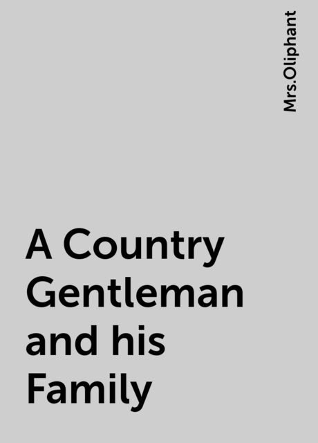 A Country Gentleman and his Family