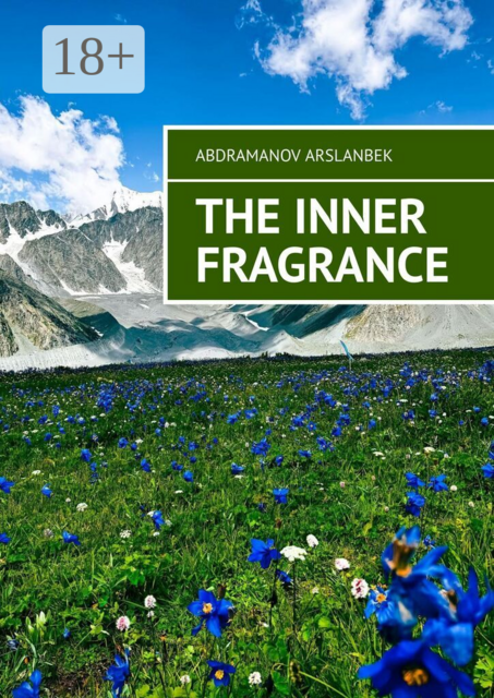 The Inner Fragrance. I want to make the world a better place, and I will do everything I can to achieve that