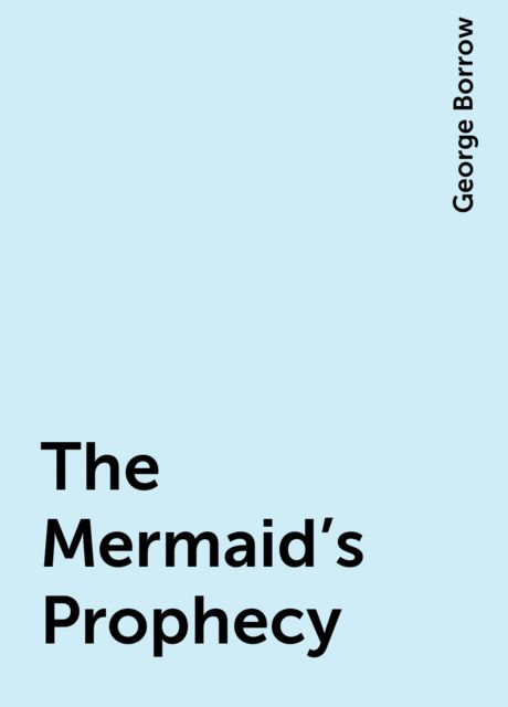 The Mermaid's Prophecy / and Other Songs Relating to Queen Dagmar