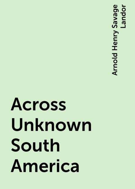 Across Unknown South America