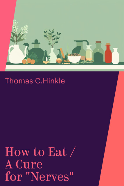 How to Eat / A Cure for "Nerves"