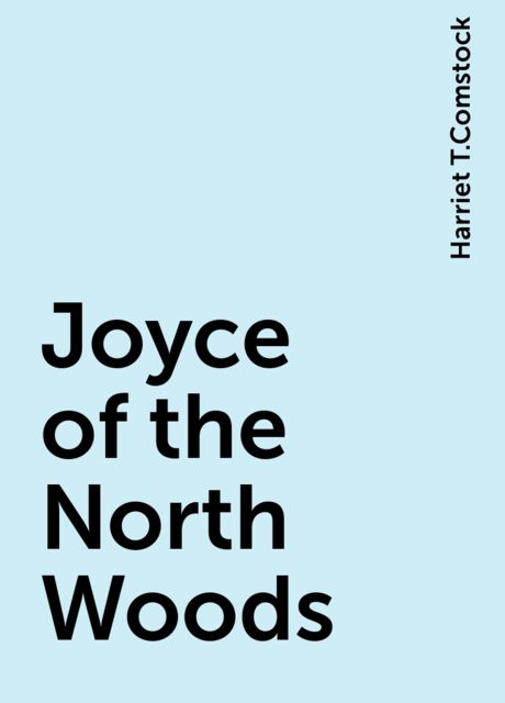 Joyce of the North Woods