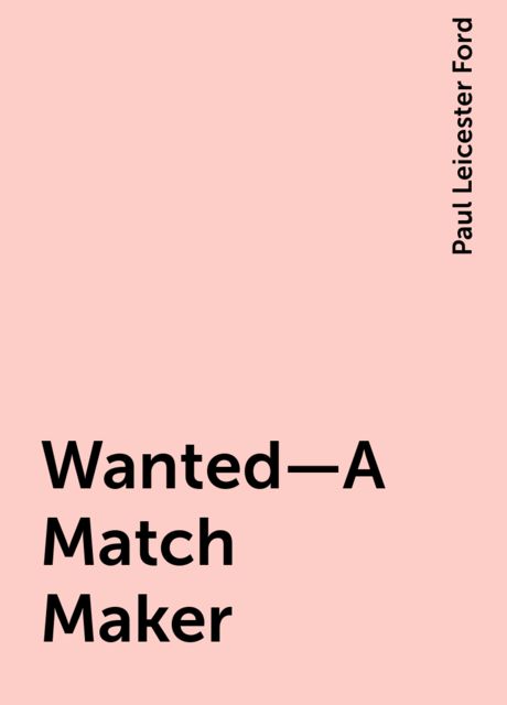 Wanted—A Match Maker