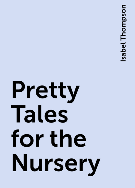 Pretty Tales for the Nursery