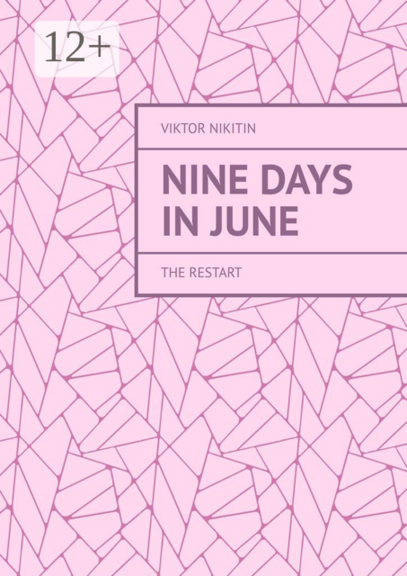 Nine Days in June. The Restart