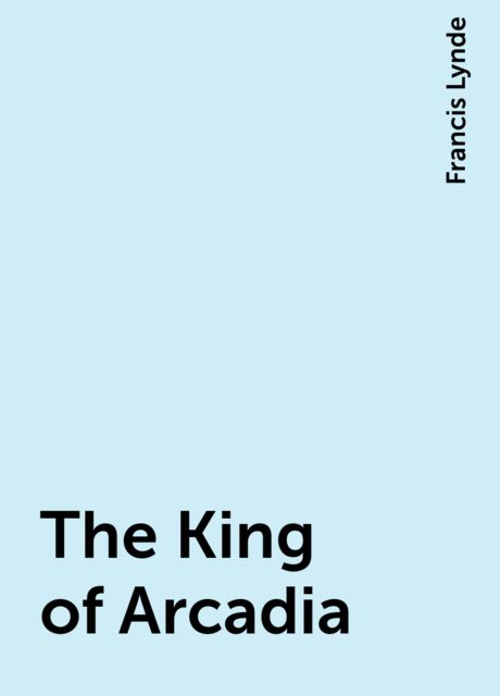 The King of Arcadia