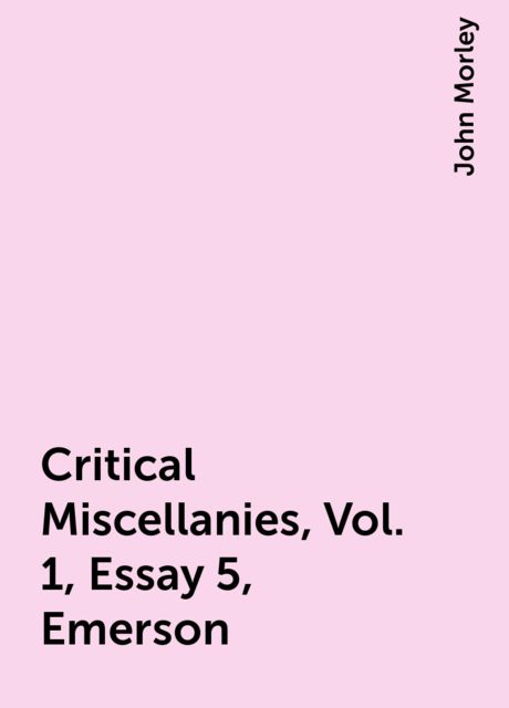 Critical Miscellanies, Vol. 1, Essay 5, Emerson
