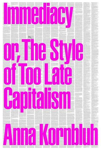 Immediacy, or The Style of Too Late Capitalism