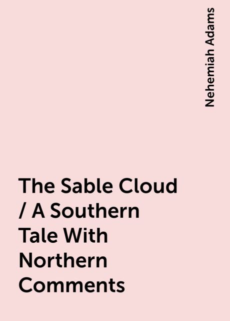 The Sable Cloud / A Southern Tale With Northern Comments
