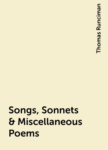 Songs, Sonnets & Miscellaneous Poems