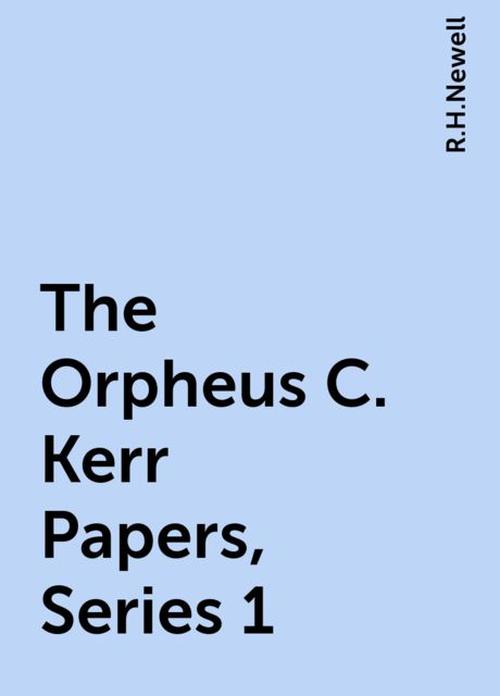The Orpheus C. Kerr Papers, Series 1