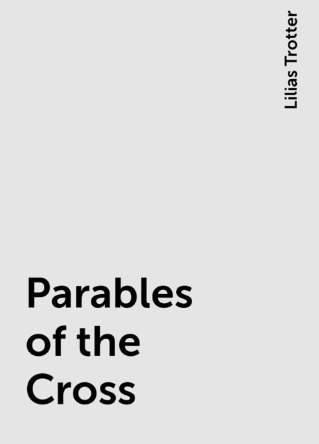 Parables of the Cross