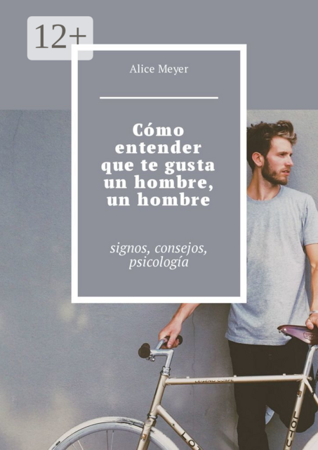 Cómo entender que te gusta un hombre, un hombre. Signos, consejos, psicología