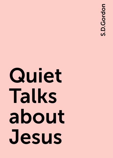 Quiet Talks about Jesus