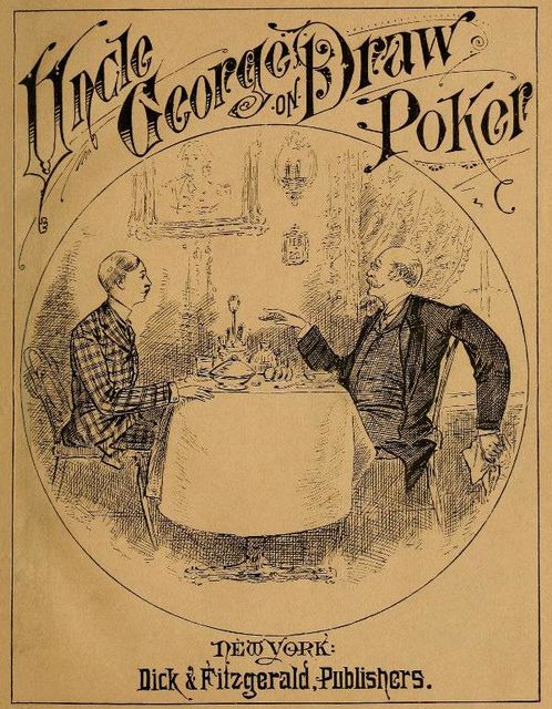 Talk of Uncle George to his Nephew about Draw Poker