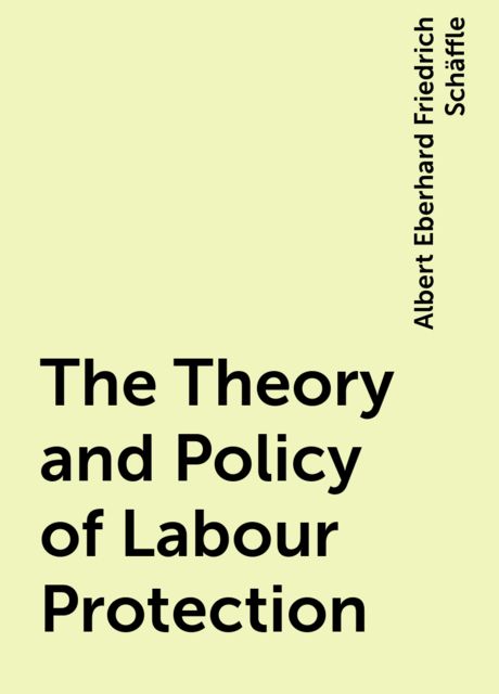 The Theory and Policy of Labour Protection