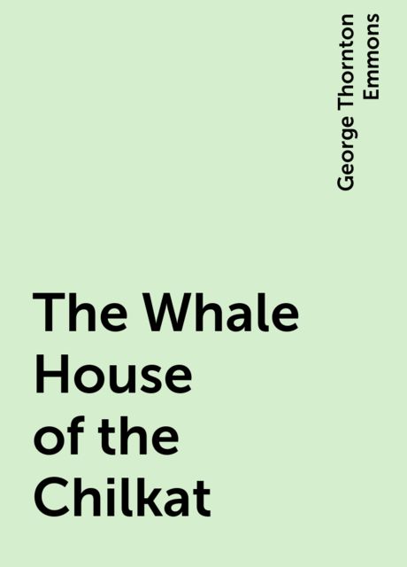 The Whale House of the Chilkat