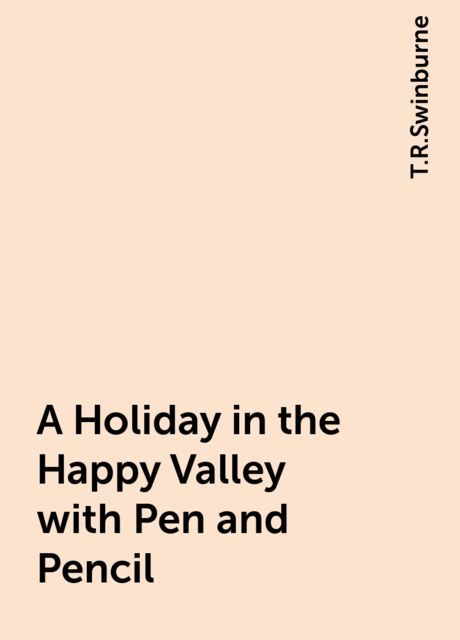 A Holiday in the Happy Valley with Pen and Pencil