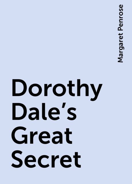 Dorothy Dale's Great Secret