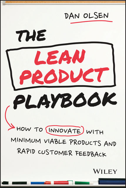 The Lean Product Playbook, Dan Olsen