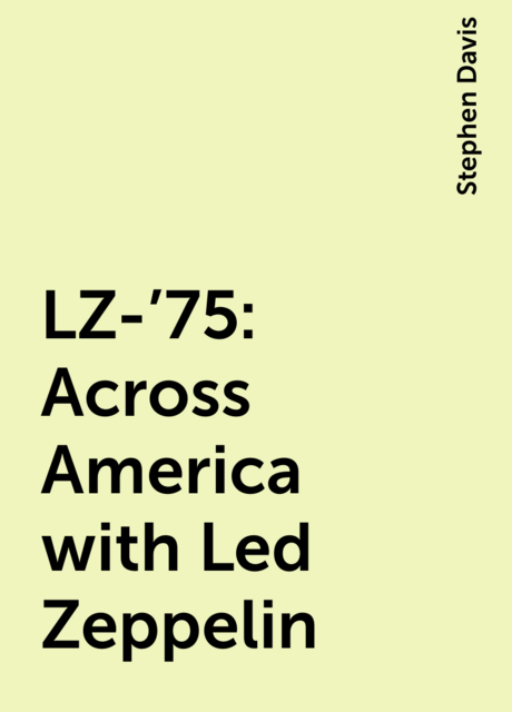 LZ-’75: Across America with Led Zeppelin