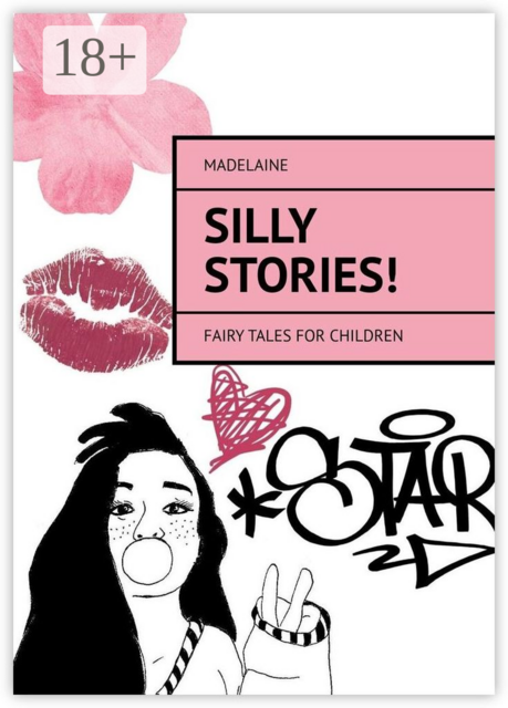 Silly Stories!. Fairy tales for children