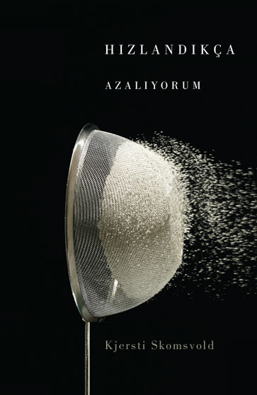 Hızlandıkça Azalıyorum