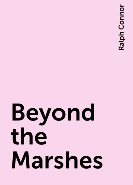 Beyond the Marshes